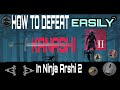 HOW TO DEFEAT KANASHI IN NINJA ARSHI 2
