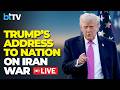 WATCH LIVE: Trump Addresses Nation On Iran War As U.S. Signals Exit And Global Tensions Rise