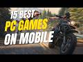 Top 15 PC Games for Android \u0026 iOS 2025 | Console Quality Games on Mobile