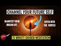 15 Minute Manifestation Meditation: Manifest Your Future Self ✨(It Changed My Life)