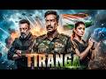 TIRANGA (2026) Full Patriotic Movie | Ajay Devgn, Sanjay Dutt, Nayanthara New Bollywood Action Movie