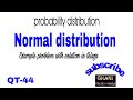 How to calculate Normal distribution|| Probability Distribution|| QT videos||