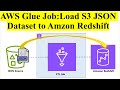 ETL | Incremental JSON Dataset Load From Amazon S3 Bucket to Amazon Redshift Using AWS Glue #etljobs