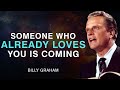 The Person Who Truly Loves You Has Been Chosen by God - Billy Graham