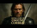 The ENTIRE Story of Gwayne Corbray - The Legendary Knight Who Wielded Lady Forlorn