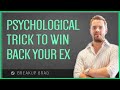 #1 Psychological Trick To Win Your Ex Back