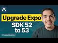 How to upgrade from Expo SDK 52 to 53