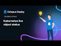 Kubernetes live object status in Octopus Deploy