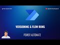 Power Automate - Versioning and Cloud Flow runs