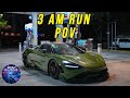 IT'S 3 A.M COME DRIVE WITH ME- MCLAREN 765LT POV