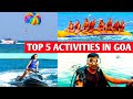Top 5 Activities in Goa | Things to do in Goa | Goa Trip | Activities to do in Goa | Goa Vlog
