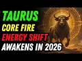 TAURUS 2026 ♉🔥 3 PROPHECIES THAT WILL AWAKEN YOUR CORE ENERGY