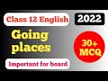 Going Places MCQ chapter 8 ll Class 12 English ll Important MCQ questions for board
