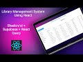 Library Management System Built Using React, Shadcn/ui, Supabase And React Query