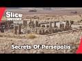 Persepolis: The Lost City of the Persian Empire I SLICE HISTORY | FULL DOCUMENTARY