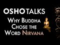 OSHO: Why Buddha Chose the Word Nirvana