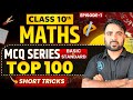 Top 100 Most Important MCQ of Maths Class 10 | All Chapters (Basic to Advance) 🔥 | Board Exam 2026