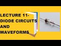 Lecture 11 | Diode circuit | waveforms of diode circuit | Power Electronics |
