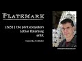 Platemark s3e31 the print ecosystem: Lothar Osterburg