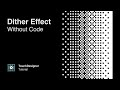 Procedural Dithering Without Code [ TouchDesigner ]