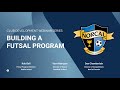 Club Development Webinar Series: Building a Futsal Program