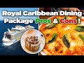 Royal Caribbean Dining Package Pros \u0026 Cons