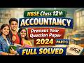 HBSE Class 12th Accountancy Previous year Paper 2024 | Part 3 | hbse 12 Accounts Paper 9 March 2026
