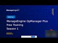 ManageEngine OpManager Plus Free Training | Part 2