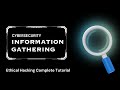 What is Information Gathering? Types of Information Gathering ? methods of Information Gathering?