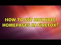 How to set multiple homepages in Firefox?