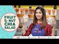 Fruit \u0026 Nut Chia Salad | Shilpa Shetty Kundra | Healthy Recipes | The Art Of Loving Food
