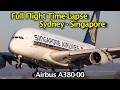 Time-lapse Full Flight / Sydney to Singapore / Airbus A380-800 / Singapore Airlines / 4K