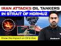 Strait of Hormuz Crisis: Iran Attacks Oil Tankers | Global Oil, Gas, LPG Supply Risk, Israel USA War