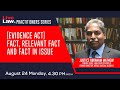 [Evidence Act] Fact, Relevant Fact And Fact In Issue - By Justice Abraham Mathew, Former Judge, High