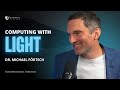 AI at the Speed of Light: Photonic Computing - Dr. Michael Förtsch | LTAT #53