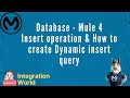 How to create Dynamic Insert Query \u0026 examples - Mule 4