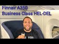 Finnair A350 Business Class Helsinki (HEL) to New Delhi (DEL)
