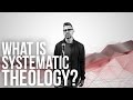 879. What Is Systematic Theology?
