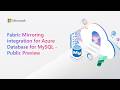 Microsoft Fabric Mirroring integration for Azure Database for MySQL (Public Preview) | Demo