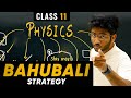 Class 11th Physics Bahubali Strategy 🔥 | Physics बर्बाद Hone Se Bacha lo !!