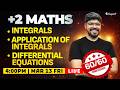 Plus Two Maths Public Exam | 7. Integrals, 8. Application of Integrals, 9. Differential Equations