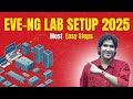 EVE-NG Lab Setup 2025 | Most Easiest Way To Install and Configure EVE-NG LAN in 2025