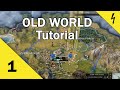Old World - Tutorial - Part 1
