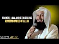 Broken, Low and Struggling   Remembrance of Allah || MOTIVATIONAL SPEECH BY MUFTI MUNK