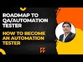 Roadmap to QA/Automation Tester | How To Become an Automation Tester | Where \u0026 How To start?
