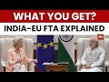 India-EU Free Trade Agreement: All You Need to Know about The 'Mother Of All Deals' | India Today