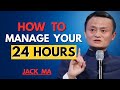 How to Master Your 24 Hours Every Day Like a Genius | Jack Ma Motivation | Success Tips