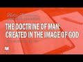 The Doctrine Of Man-Created In The Image Of God: John 14:26; John 16:7-14