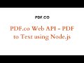 PDF.co Web API - PDF to Text using Node.js