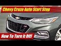How To Turn Off Chevrolet Cruze Auto Start Stop